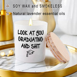 Graduation Gifts For Her Him 2025 Cool Funny Masters Degree College High School Graduation Gifts For Women Men Look At You Graduating And Sh T Lavender Scented Soy Candle