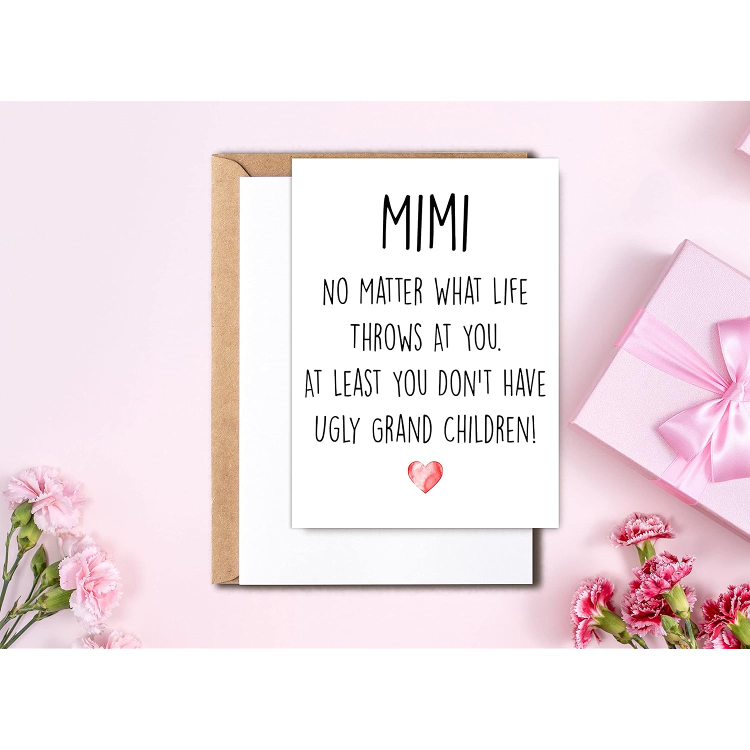 Greeting Card, No Matter What Life Throws At You At Least You Don'T Have Ugly Grand Children, Perfect For Birthday, Mother'S Day