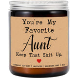 You'Re My Favorite Aunt Keep That Shit Up Candle - Funny Aunt Gift - Lavender Scented Soy Wax Candle