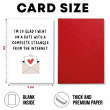 (5.3X8In) Funny Love Card I’M So Glad I Went On A Date With A Complete Stranger From The Internet, Cute Romantic Greeting Card For Boyfriend, Girlfriend, Husband, Or Wife (Xmas 32)