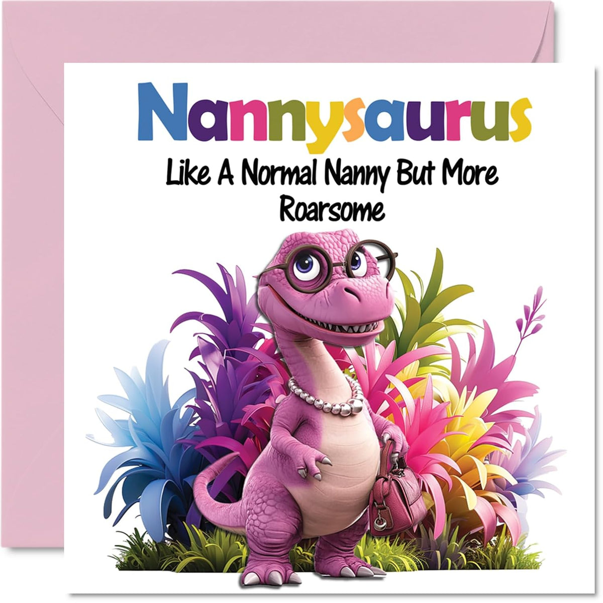 Nanny Birthday Card - Roarsome Nannysaurus - Happy Birthday Card For Nanny Grandma Nana From Grandson Granddaughter, 5.7 X 5.7 Inch Dinosaur Bday Greeting Cards