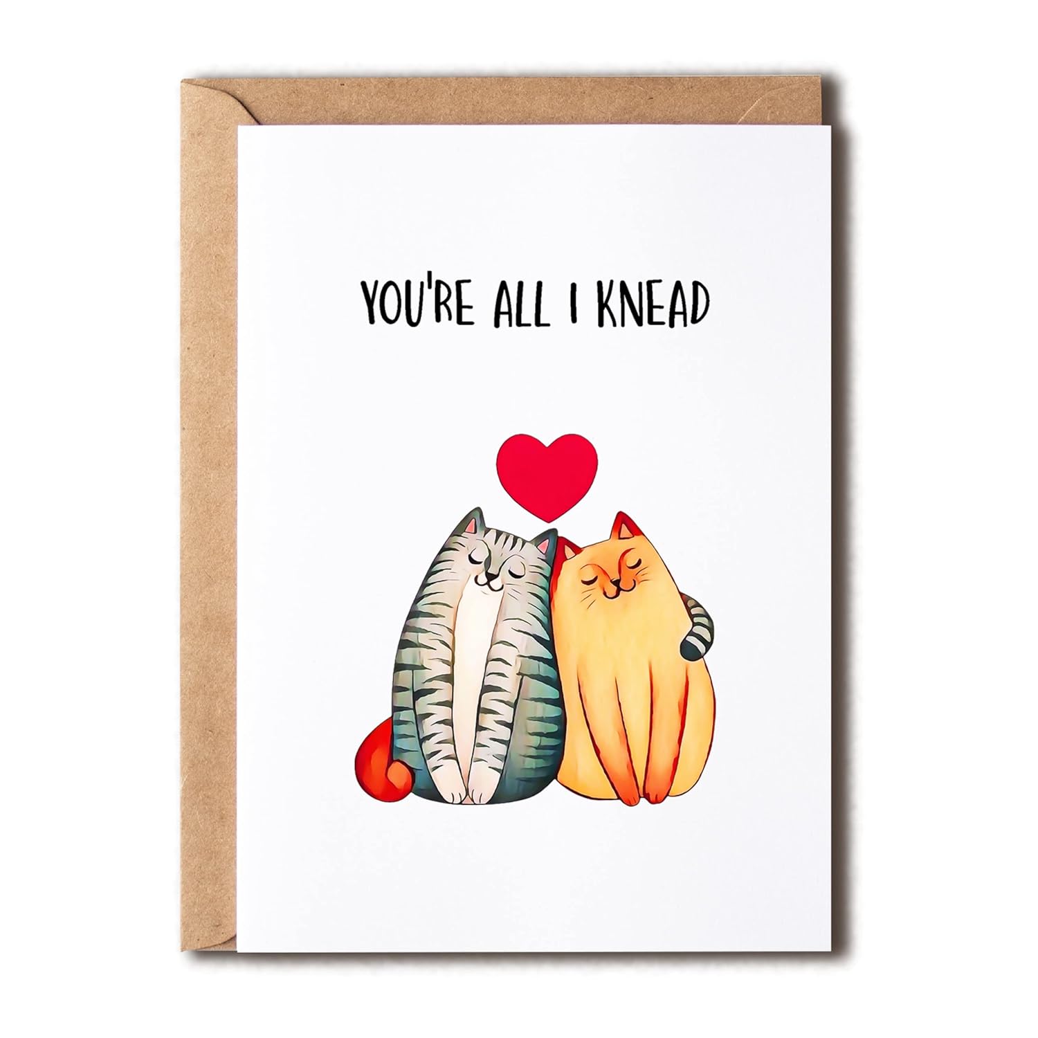 You'Re All I Knead Need - Cute Cat Love Card - Pun Anniversary Card For Him Her - Happy Valentine'S Day Card - Cute Cat Card