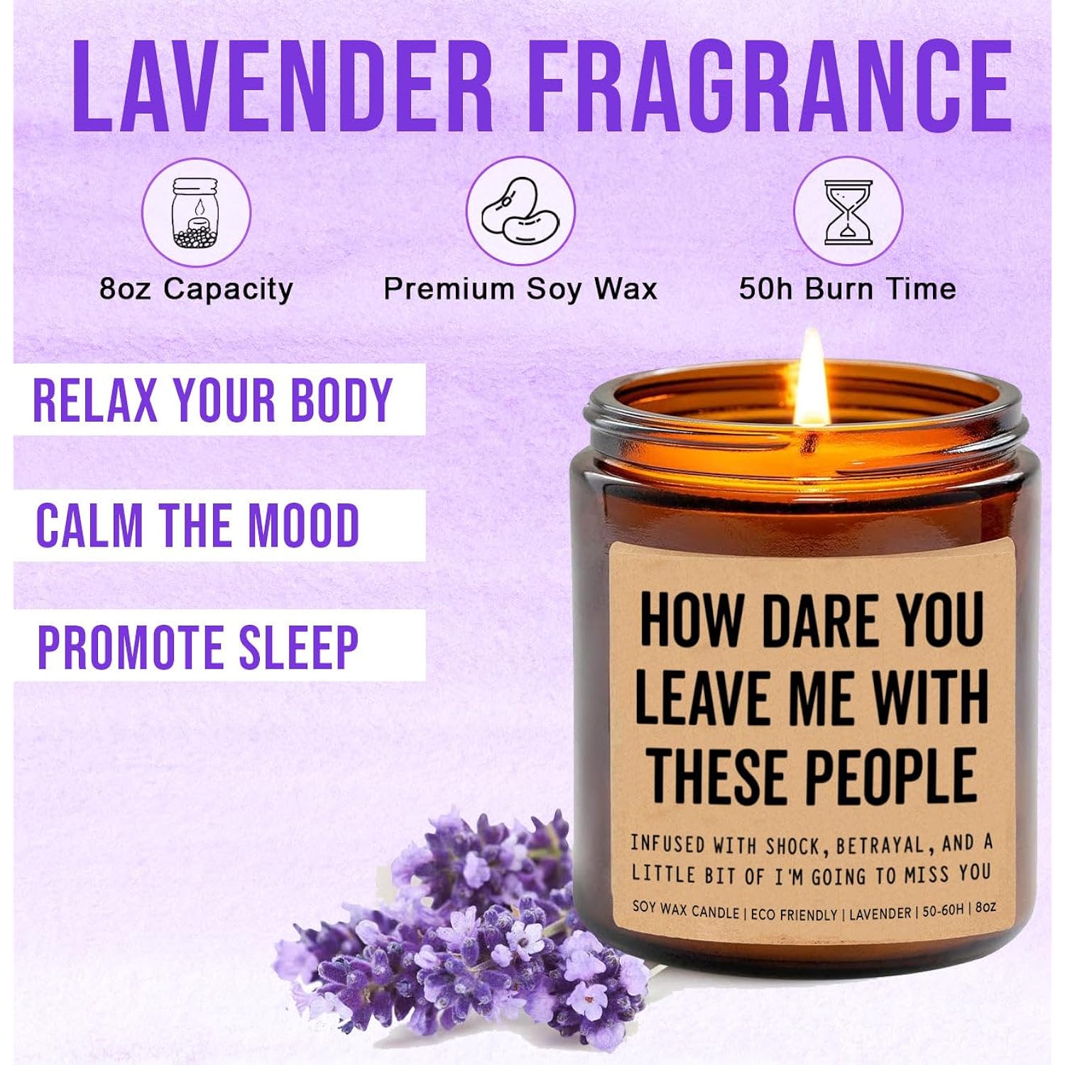 How Dare You Leave Me With These People Retirement Humor Candle - Lavender Scented Soy Wax Jar Candle - 8Oz - 50 Hour Burn Time