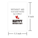 Funny Mother'S Day Card, Humor Greeting Card For Mom, Without Me This Day Wouldn'T Mean Much