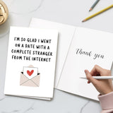 (5.3X8In) Funny Love Card I’M So Glad I Went On A Date With A Complete Stranger From The Internet, Cute Romantic Greeting Card For Boyfriend, Girlfriend, Husband, Or Wife (Xmas 32)