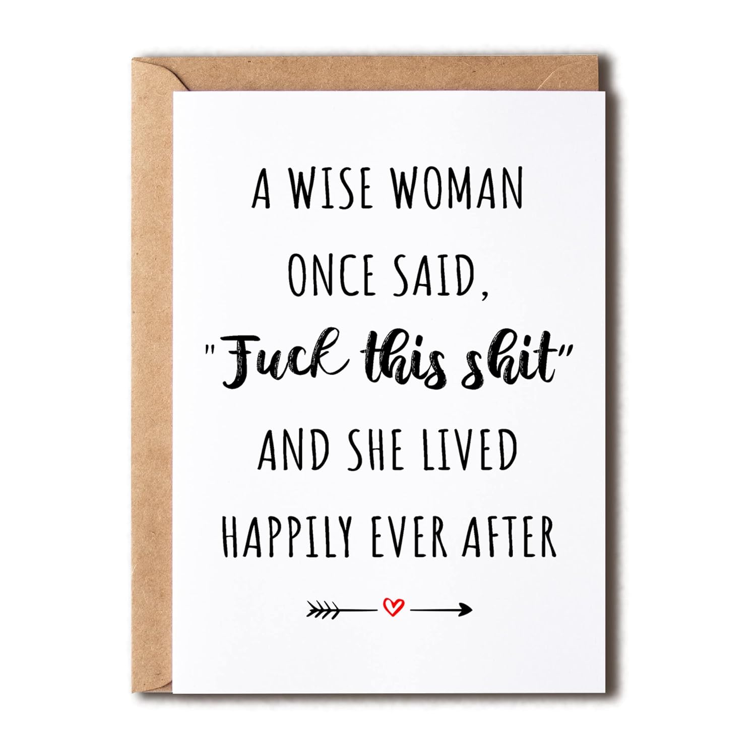 A Wise Woman Once Said Fuck This Shit And She Lived Happily Ever After - Greeting Card - Women'S Birthday Greeting Card - Mother'S Day Card, 5 X 7 Inches