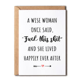 A Wise Woman Once Said Fuck This Shit And She Lived Happily Ever After - Greeting Card - Women'S Birthday Greeting Card - Mother'S Day Card, 5 X 7 Inches