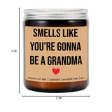 Smells Like You'Re Gonna Be A Grandma Candle - Pregnancy Announcement Candle - Promoted Grandma Candle - Gifts For Mom- Aunt - Baby Announcement Candle - Lavender Scented Candles - Soy Wax Candle