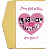 Funny Lesbian Valentine'S Day Card, Valentine'S Day Card For Lesbian Couple, Lgbtq Love Valentines Day Card For Her, Galentine'S Day Card For Women Lady, I Got A Big Lesbian Crush On You Card