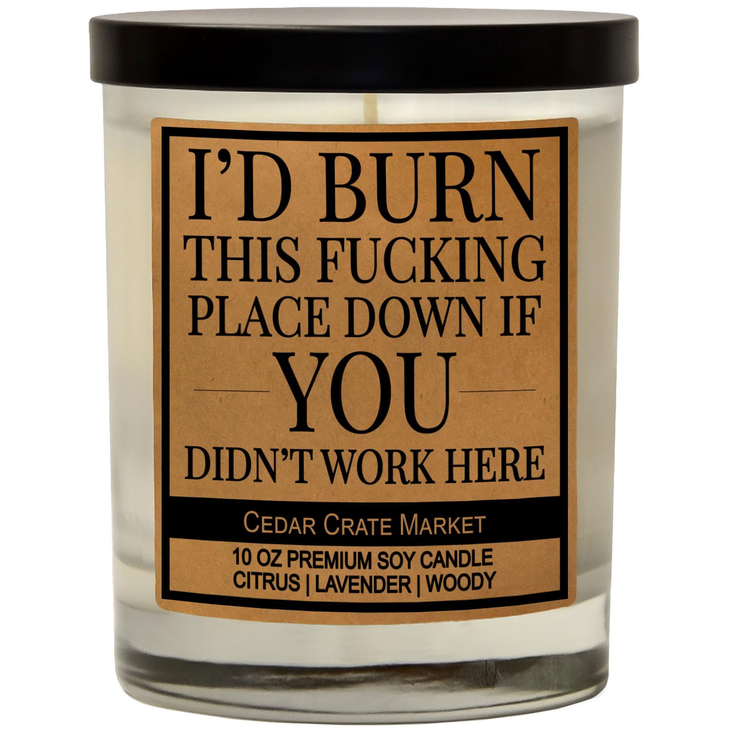 Funny Candle Gift For Coworker, Advinistrative Assistant Or Boss – “I’D Burn This Place Down If You Didn’T Work Here” – Premium Soy Candle Lavender Scented, Made In The Usa