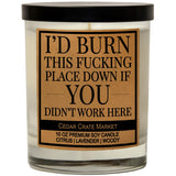 Funny Candle Gift For Coworker, Advinistrative Assistant Or Boss – “I’D Burn This Place Down If You Didn’T Work Here” – Premium Soy Candle Lavender Scented, Made In The Usa