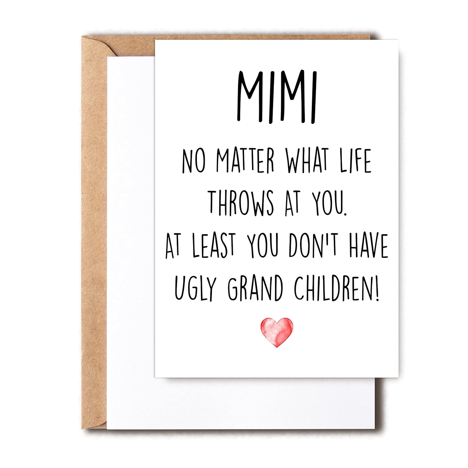 Greeting Card, No Matter What Life Throws At You At Least You Don'T Have Ugly Grand Children, Perfect For Birthday, Mother'S Day