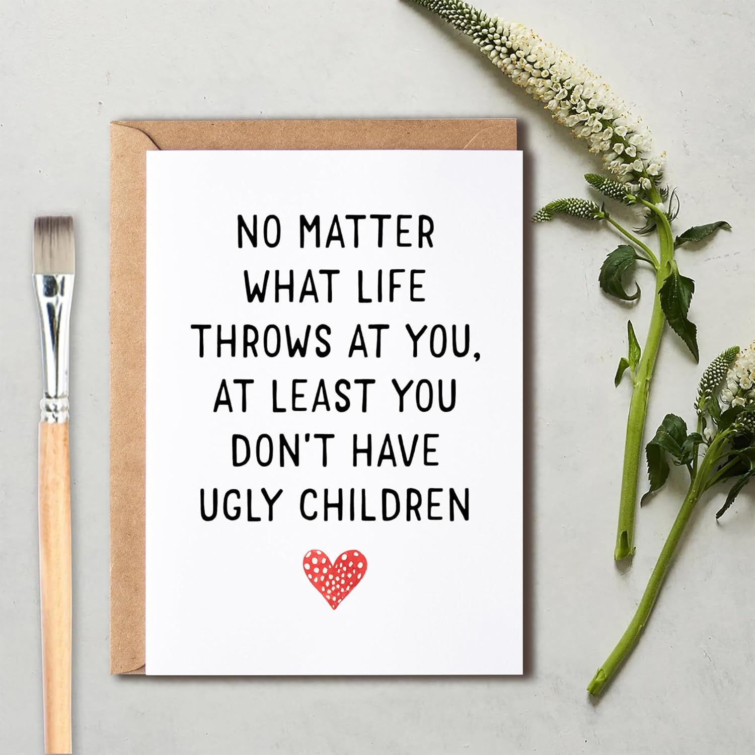 Hilarious Mothers Day Card - At Least You Don'T Have Ugly Children - Mom Anniversary Card - Meaning Gift For Mom