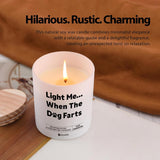 Light Me When The Dog Farts Dog Lover Gifts Pet Lover Girlfriend Boyfriend Sister Brother Mom Dad Scented Candle Home Office Jar Candle Sage Floral Lavender Scent Soy Wax 9.5 Oz