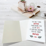 Romantic Mother'S Day Card For Wife, Sweet Mothers Day Card From Husband, Wife Birthday Card, The Only Thing Better Than Having You As My Wife...