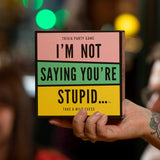 I'M Not Saying You'Re Stupid Trivia Party Game, 5.7 X 5.7 X 1.8"