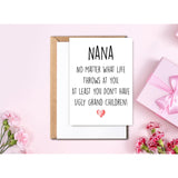 Funny Nana Card, No Matter What Life Throws At You At Least You Don'T Have Ugly Grand Children, Greeting Birthday Card, Mother'S Day Card