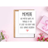Funny Memere Card, No Matter What Life Throws At You At Least You Don'T Have Ugly Grand Children, Greeting Birthday Card, Mother'S Day Card