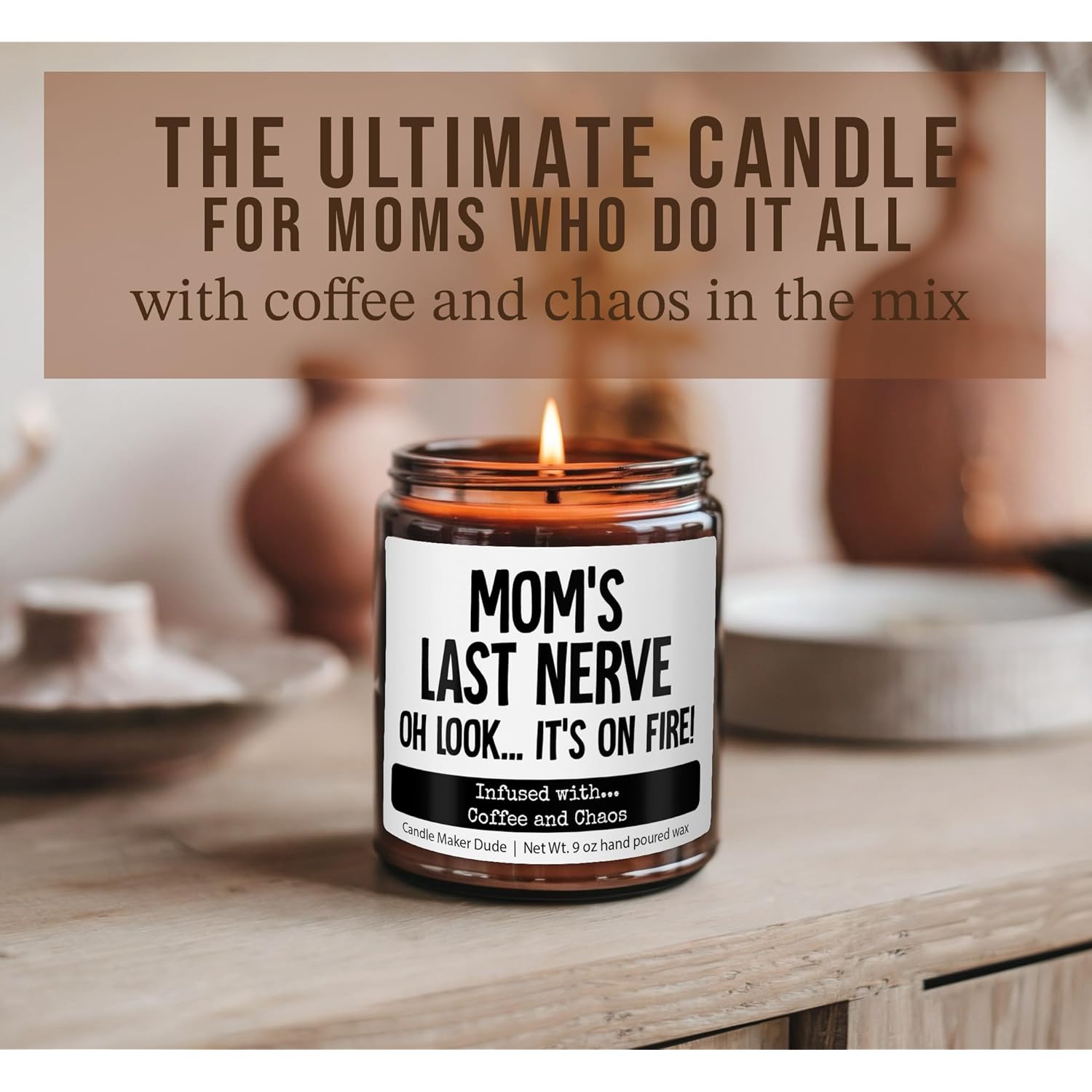 Funny Mother’S Day Candle Gift – “Mom’S Last Nerve, Oh Look It’S On Fire” – Coffee Shop Scent – 9 Oz 100% Soy Wax Candle – Hand Poured In Usa By Veteran-Owned Family Business (Coffee And Chaos)