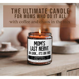 Funny Mother’S Day Candle Gift – “Mom’S Last Nerve, Oh Look It’S On Fire” – Coffee Shop Scent – 9 Oz 100% Soy Wax Candle – Hand Poured In Usa By Veteran-Owned Family Business (Coffee And Chaos)