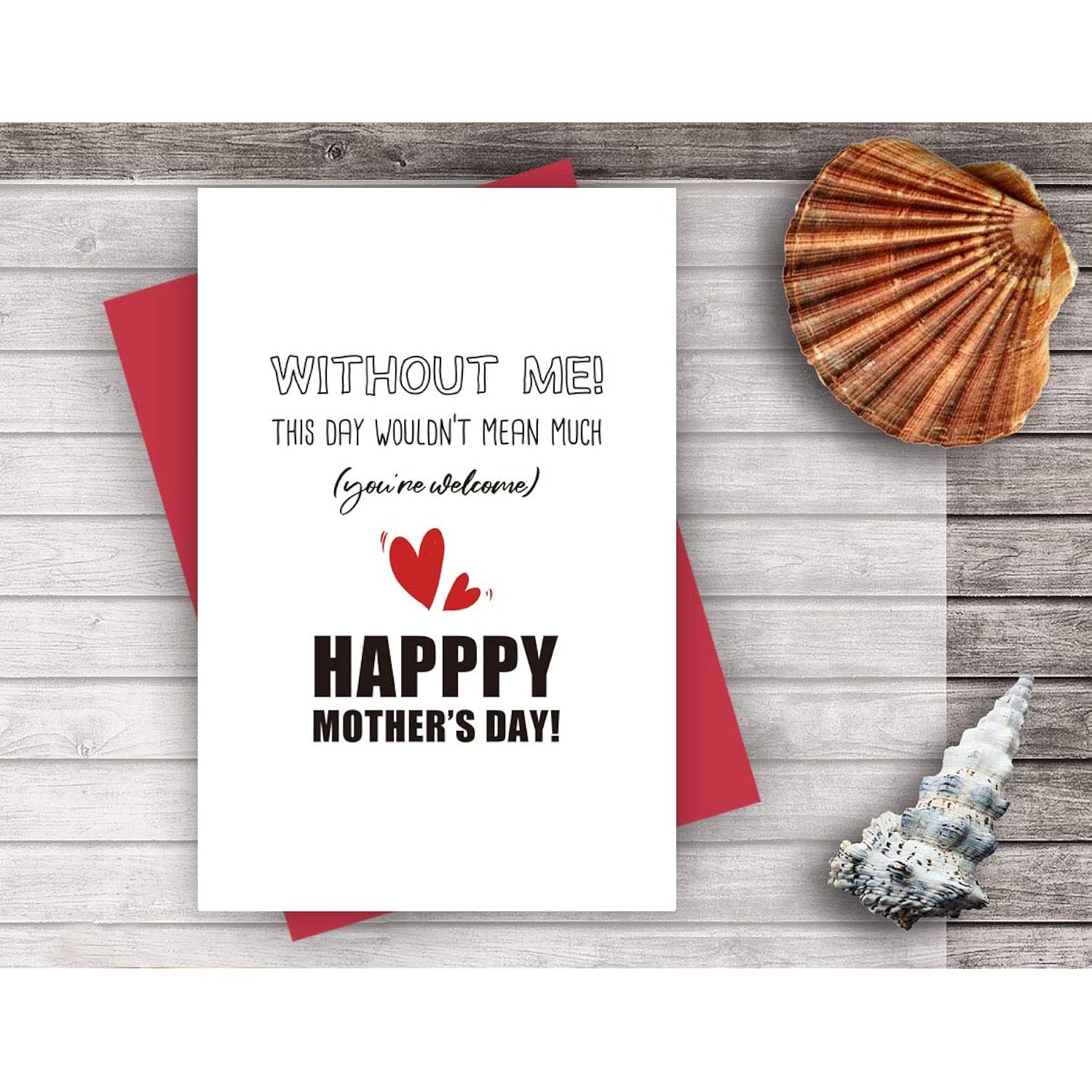 Funny Mother'S Day Card, Humor Greeting Card For Mom, Without Me This Day Wouldn'T Mean Much