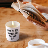 Graduation Gifts For Her Him 2025 Cool Funny Masters Degree College High School Graduation Gifts For Women Men Look At You Graduating And Sh T Lavender Scented Soy Candle