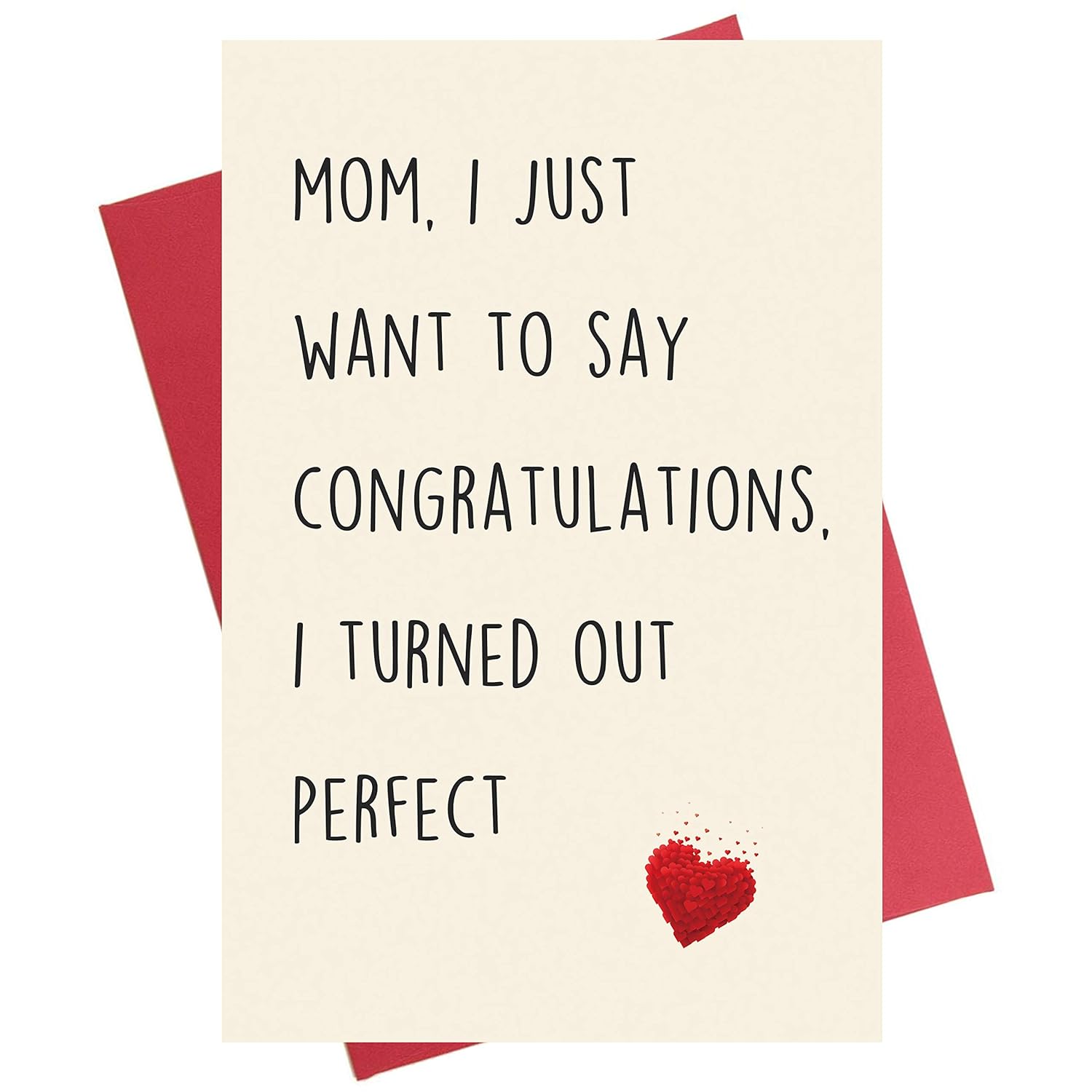 Funny Mother'S Day Card, Mothers Day Card From Daughter, Mom I Just Want To Say Congratulations, I Turn Out Perfect