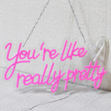 You're Like Really Pretty Pink Neon Sign USB Dimmable LED Wall Decor for Bedroom Wedding