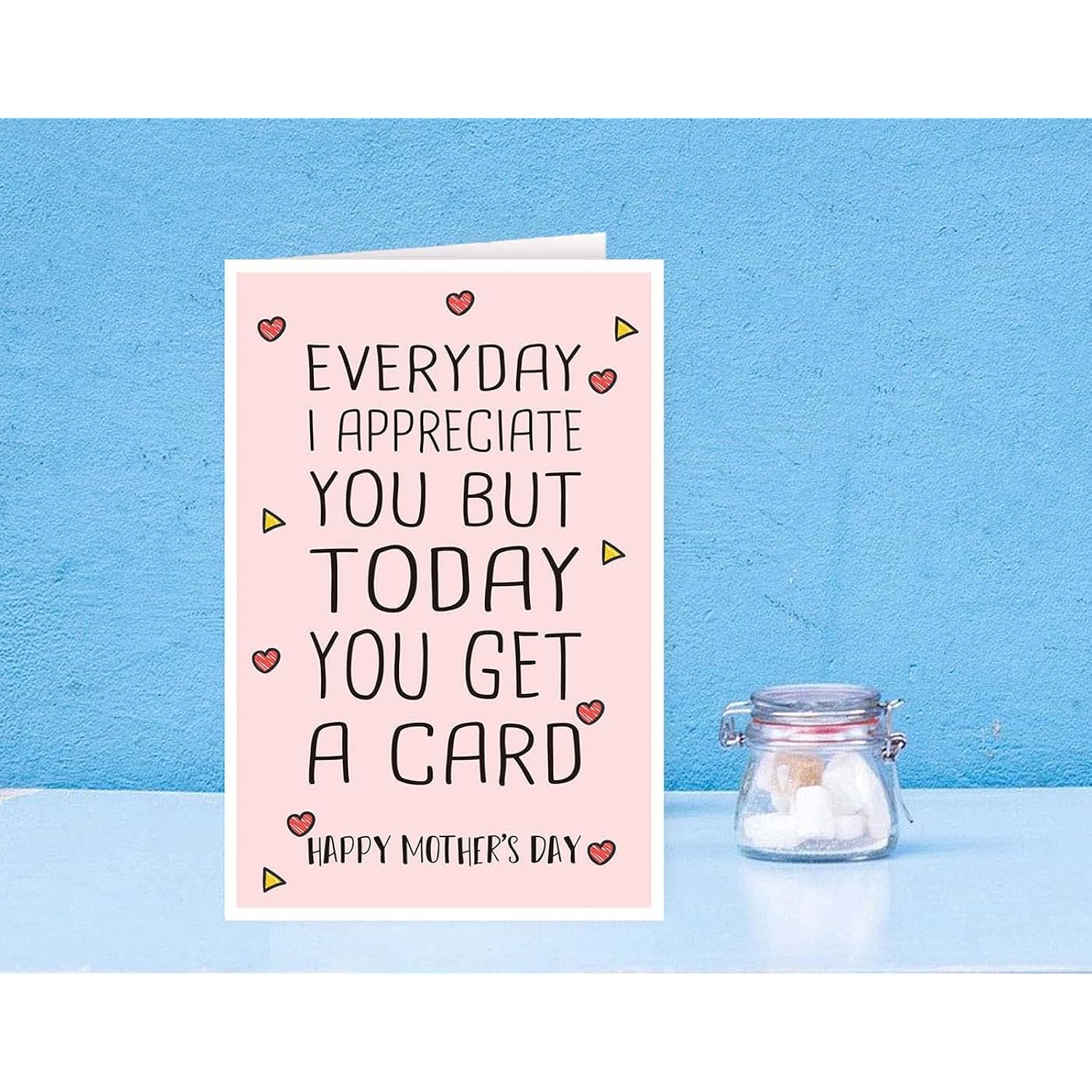 Cute Appreciate Happy Mother’S Day Card, You Get A Card Today Mom Day Greeting Card, Funny Mother’S Day Card For Mommy