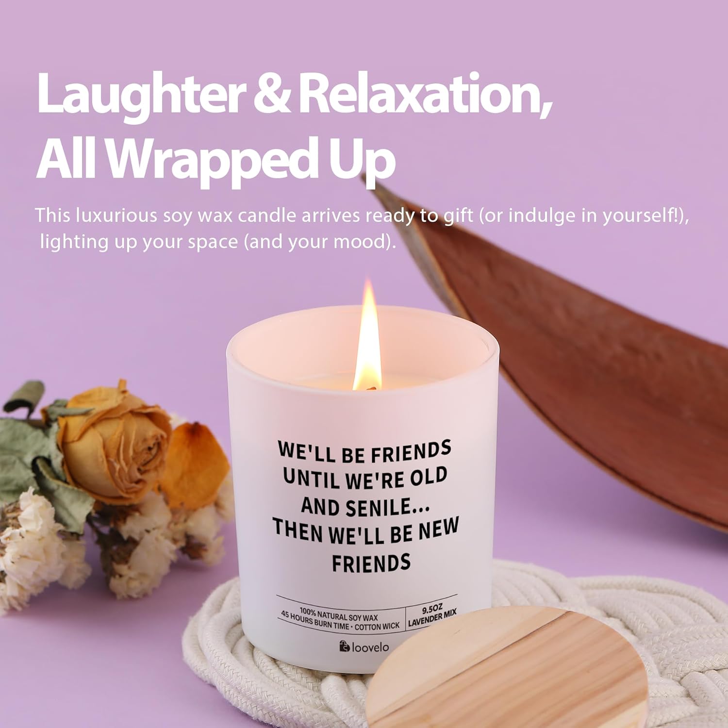 We’Ll Be Friends Until We’Re Old And Senile Friendship Gift For Friends Girlfriends Sisters Best Friends Appreciation Gifts Scented Candle Home Office Jar Candle Floral Lavender Scent Soy Wax 9.5 Oz
