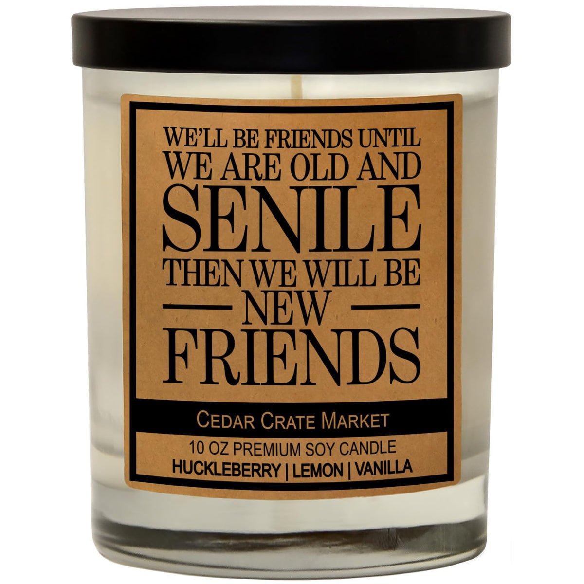 - We'Ll Be Friends Until We Are Old And Senile, Funny Candles For Women, Adult Humor, Best Friend Candle, Friendship Retirement Gifts For Women Friends, Birthday Candle, Made In Usa