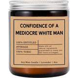 Confidence Of A Mediocre White Man Candle - Funny Candle Gifts For Women - Women'S Rights Gift - Smash The Patriarchy - Feminist Message Candle - Lavender Scented Candles - Soy Wax Candle, 8Oz