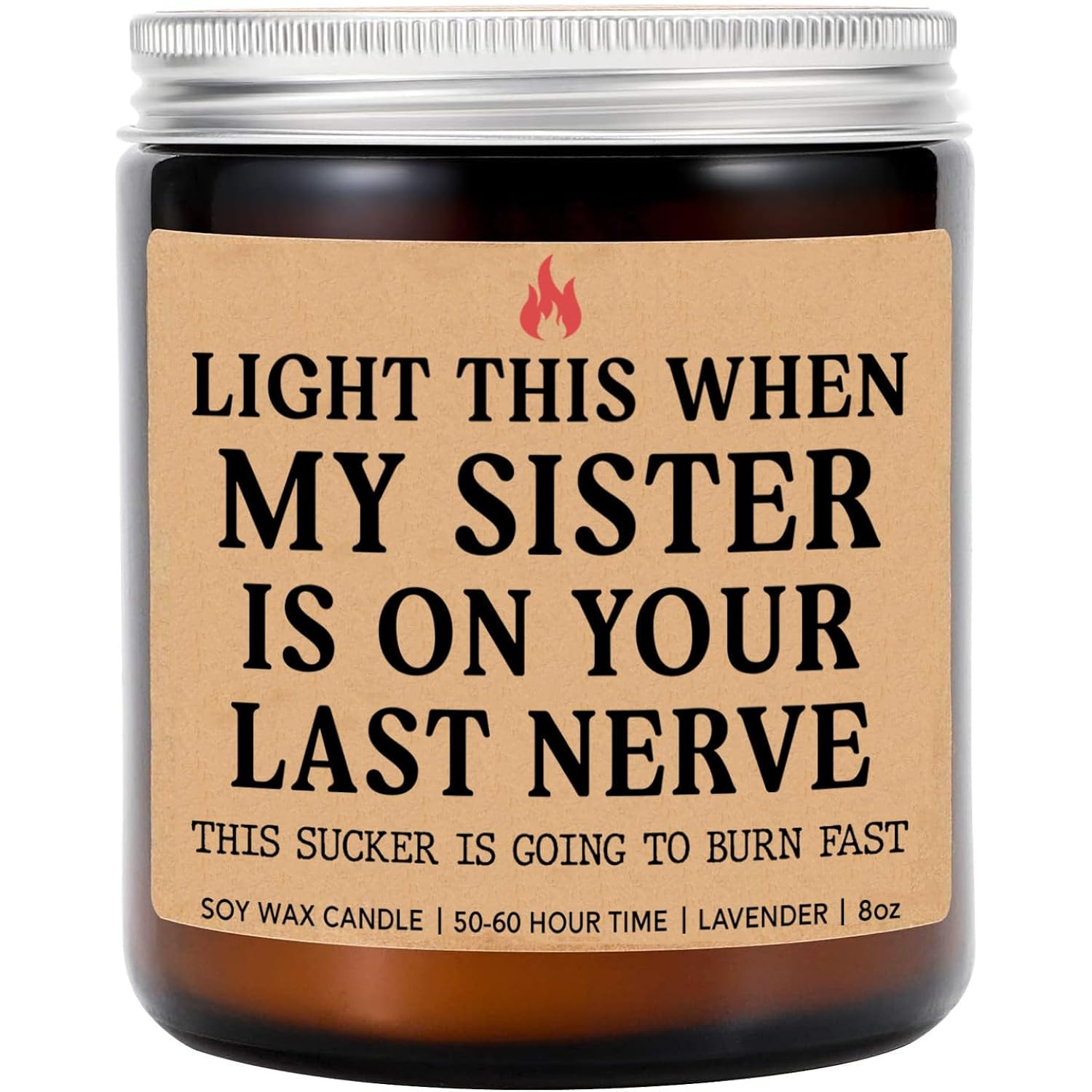 Light This When My Sister Is On Your Last Nerve Candle - Humorous Lavender Soy Candle 8Oz