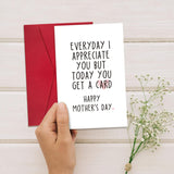 Funny Mothers Day Card Gifts From Daughter Son, Humor Mother’S Day Card Gift For Mom, Everyday I Appreciate You But Today You Get A Card