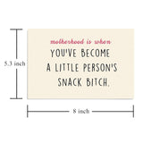 Funny Mother'S Day Card, Motherhood Is When You'Ve Become A Little Person'S Snack Bi-Ch
