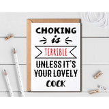 Choking Is Terrible Unless It'S Your Lovely Cock - Funny Cheeky Dirty Birthday Card - Anniversary Valentine'S Day - Happy Valentine'S Day