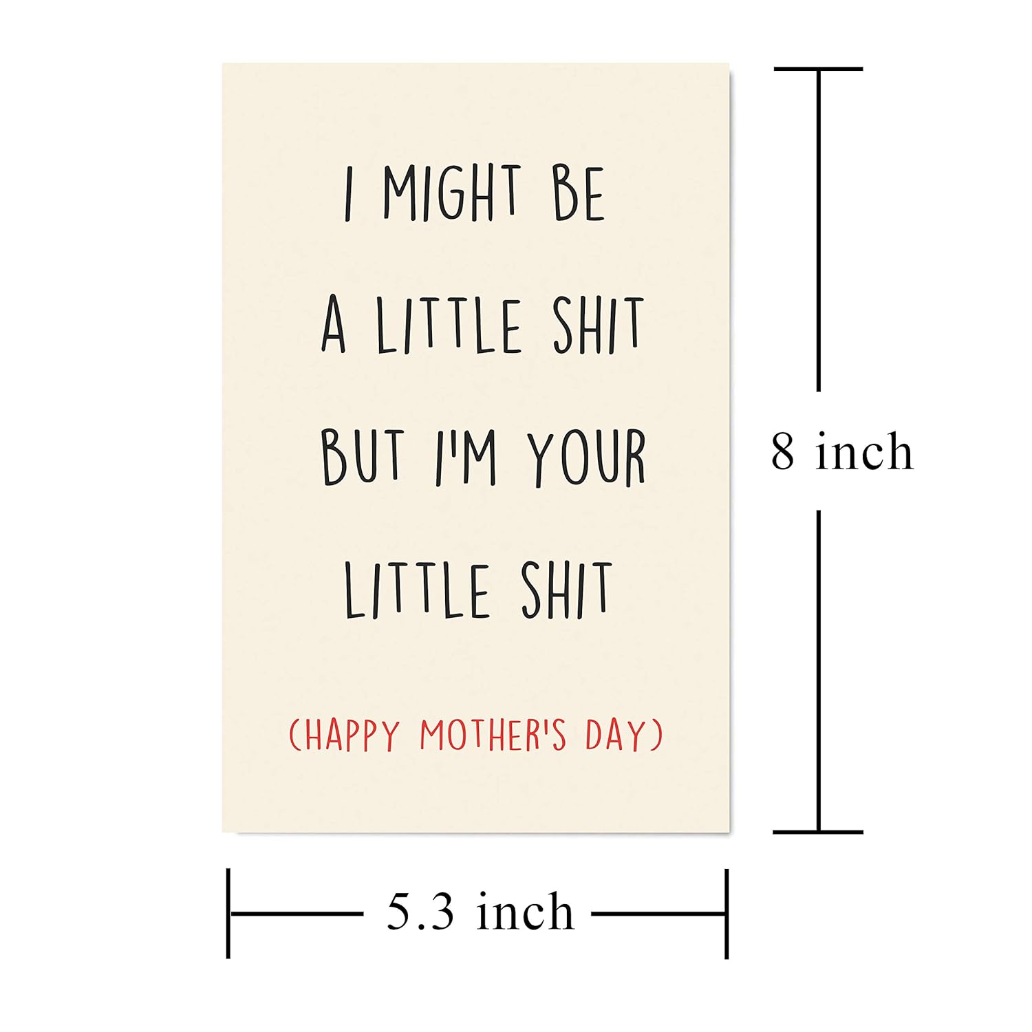 Funny Mother'S Day Card, I Might Be A Little Sh-T But I Am Your Little Sh-T