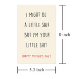 Funny Mother'S Day Card, I Might Be A Little Sh-T But I Am Your Little Sh-T
