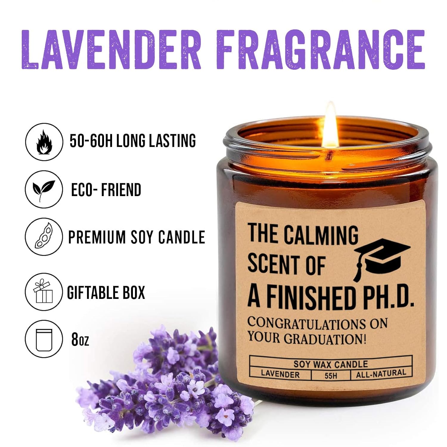 The Calming Scent Of A Finished Ph.D. - Lavender Scented Modern Graduation Candle - 8Oz Soy Wax Candle