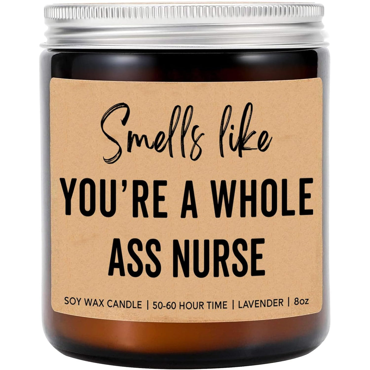Smells Like You'Re A Whole Ass Nurse Candle - Funny New Nurse Candle - Nursing School Gift - Graduation Present Candle - Congratulations Candle - Lavender Soy Candle 8Oz