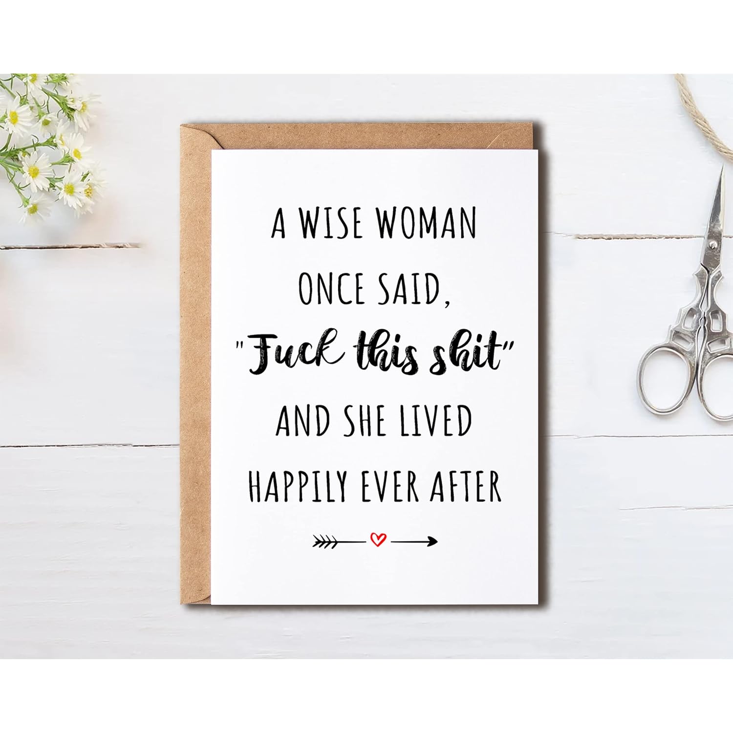 A Wise Woman Once Said Fuck This Shit And She Lived Happily Ever After - Greeting Card - Women'S Birthday Greeting Card - Mother'S Day Card, 5 X 7 Inches
