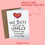 Funny Valentine'S Day Card For Him - Anniversary Cards For Husband Wife - Naughty Birthday Card For Boyfriend - My Butt Would Be So Lonely Without You Card