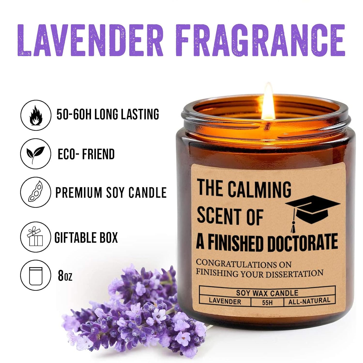 The Calming Scent Of A Finished Doctorate Candle - Doctorate Graduation Gift - Lavender Scented Soy Wax Candle