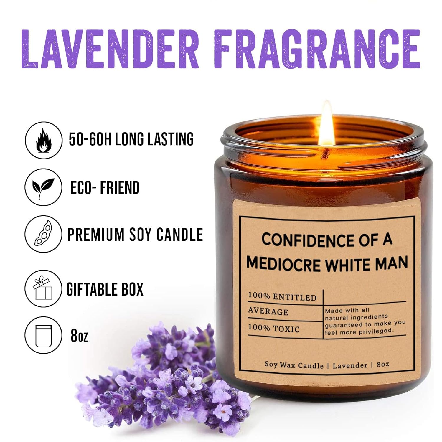 Confidence Of A Mediocre White Man Candle - Funny Candle Gifts For Women - Women'S Rights Gift - Smash The Patriarchy - Feminist Message Candle - Lavender Scented Candles - Soy Wax Candle, 8Oz