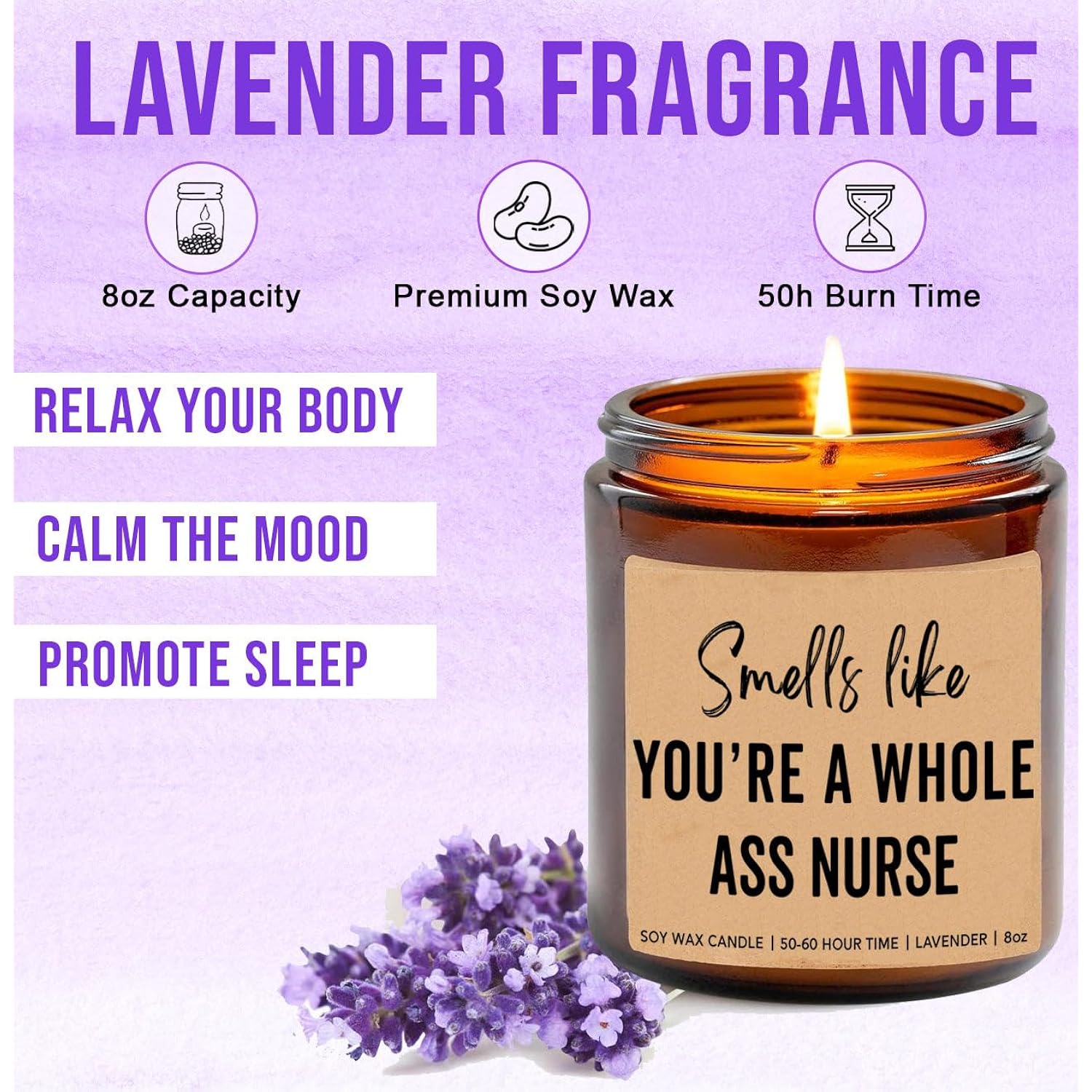 Smells Like You'Re A Whole Ass Nurse Candle - Funny New Nurse Candle - Nursing School Gift - Graduation Present Candle - Congratulations Candle - Lavender Soy Candle 8Oz