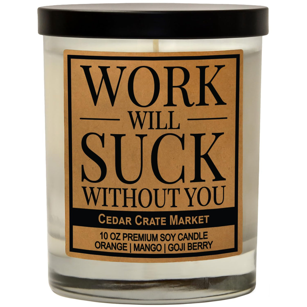 Work Will Suck Without You - Going Away Gifts For Coworkers, Boss, Best Friend, New Job Gifts, Coworker Leaving, Funny Candle For Women, Men, Work Bestie, Home Office, Friendship Candle