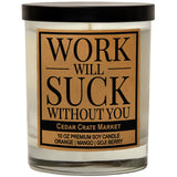 Work Will Suck Without You - Going Away Gifts For Coworkers, Boss, Best Friend, New Job Gifts, Coworker Leaving, Funny Candle For Women, Men, Work Bestie, Home Office, Friendship Candle