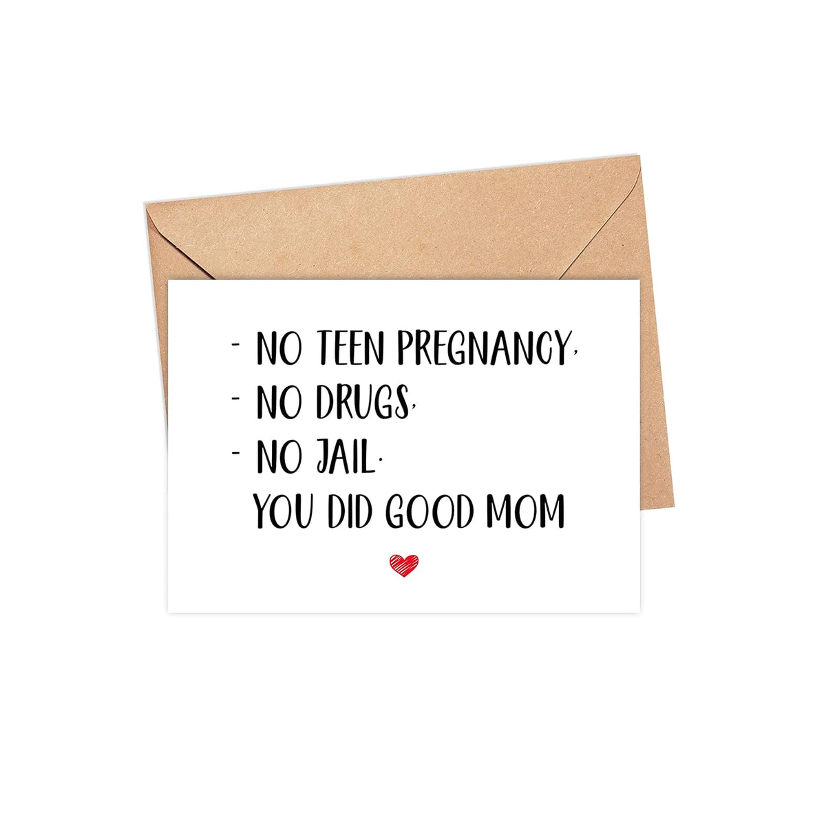 Funny Mother'S Day Card For Mom - Mother'S Day Card - Mother Gift - No Teen Pregnancy - No Drugs - No Jail. You Did Good Mom.