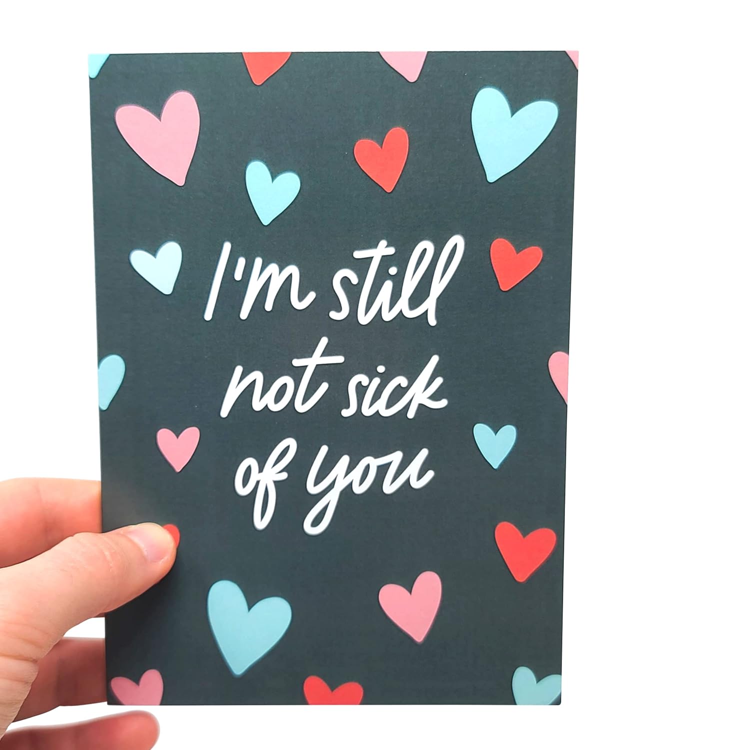 Funny Valentines Day Cards For Him Her | Romantic Birthday Card For Men Women | Anniversary Cards For Husband | Still Not Sick Of You Card