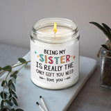 Funny Scented Candle Gifts For Sister, Being My Sister Is The Only Gift You Need, Unique Lavender Candles Gift For Women Sisters Bestie Birthday Christmas From Sisters Brother, Sis-39
